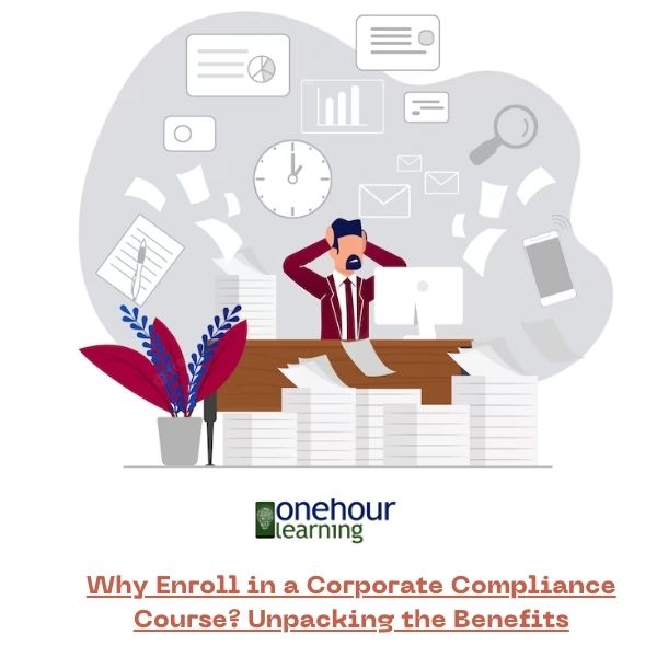Why Enroll in a Corporate Compliance Course? Unpacking the Benefits